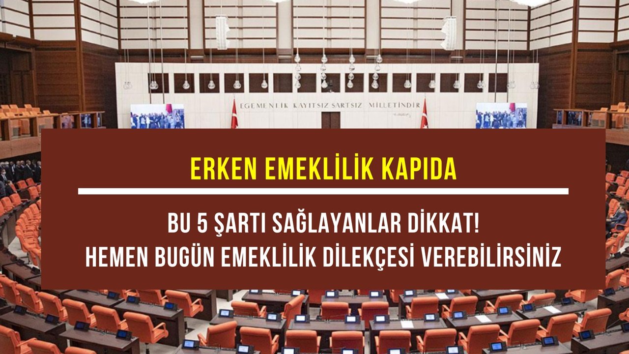 Erken Emeklilik Kapıda: Bu 5 Şartı Sağlayanlar Anında Emekli Olacak!