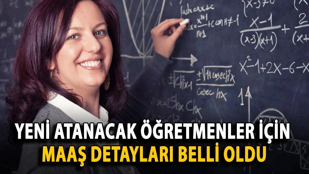 Yeni Atanacak Öğretmenler İçin Maaş Detayları Belli Oldu