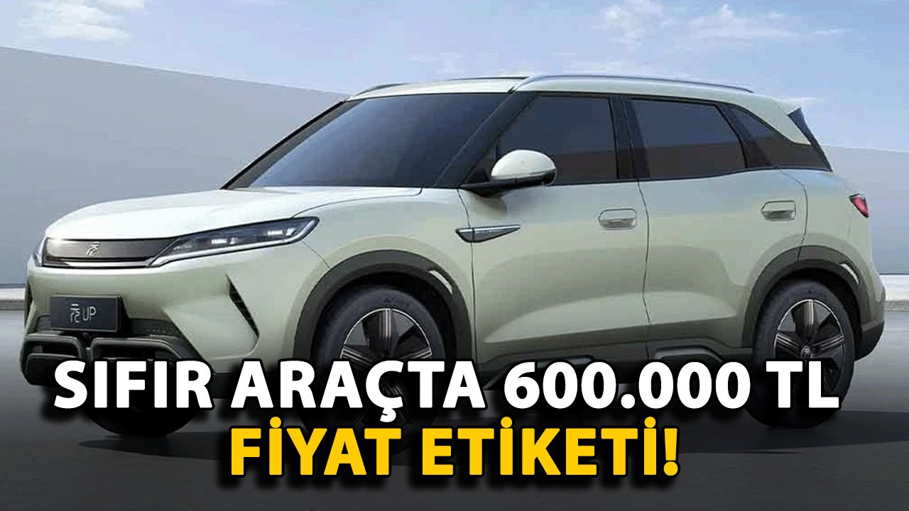 Sıfır Araçta 600.000 TL Fiyat Etiketi! Kapışalacak!