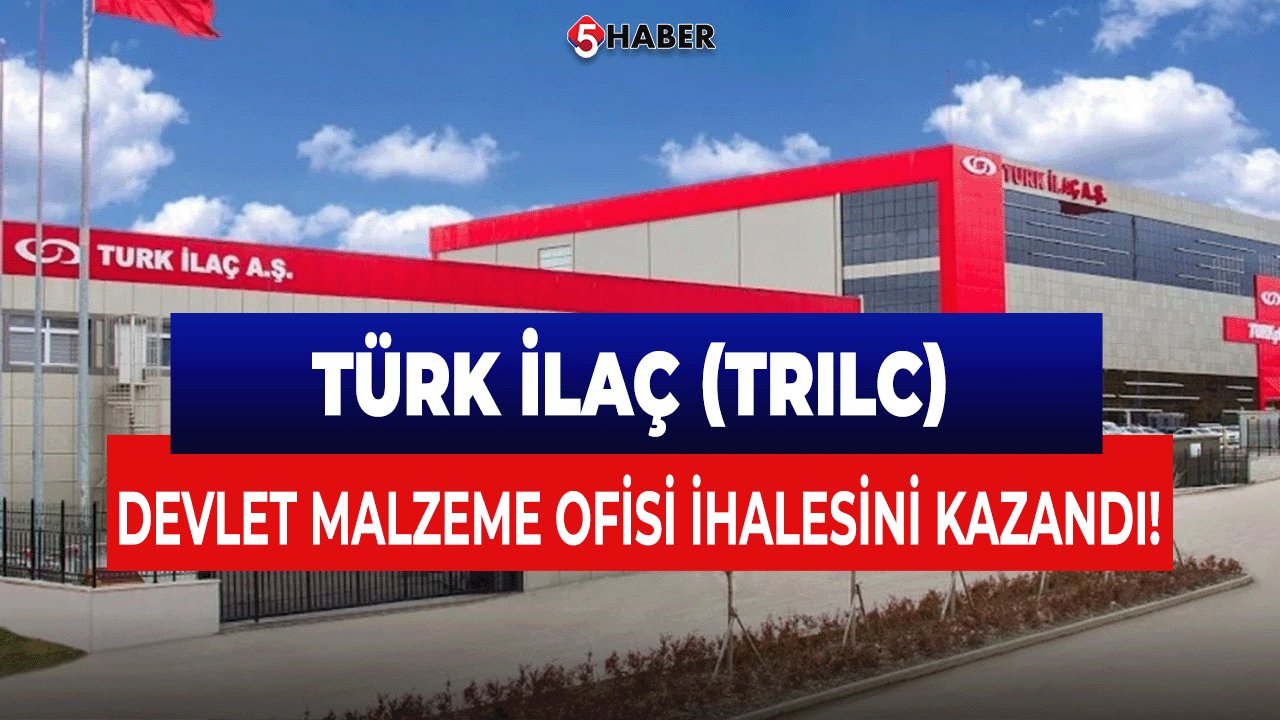 Türk İlaç (TRILC) Devlet Malzeme Ofisi İhalesini Kazandı!