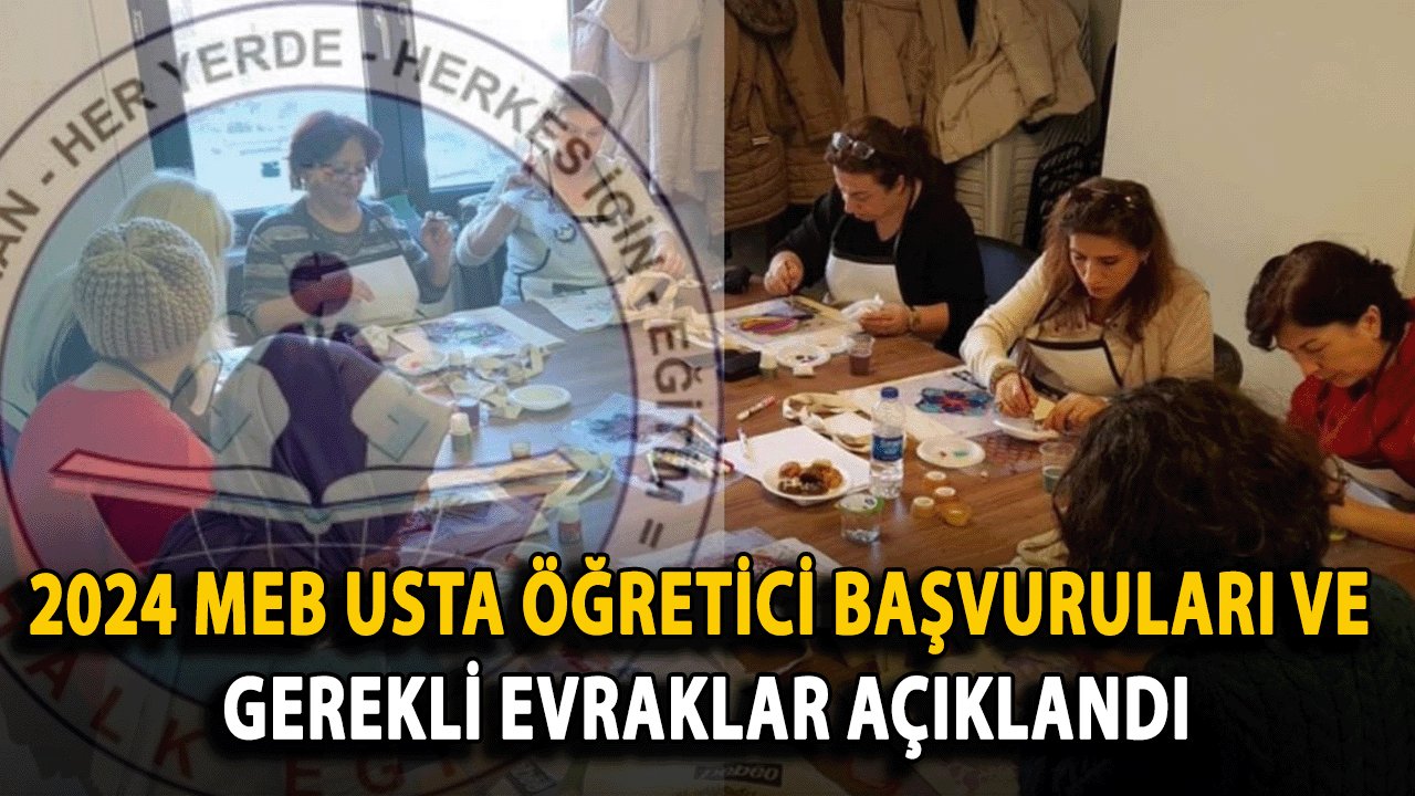 2024 MEB Usta Öğretici Başvuruları ve Gerekli Evraklar Açıklandı