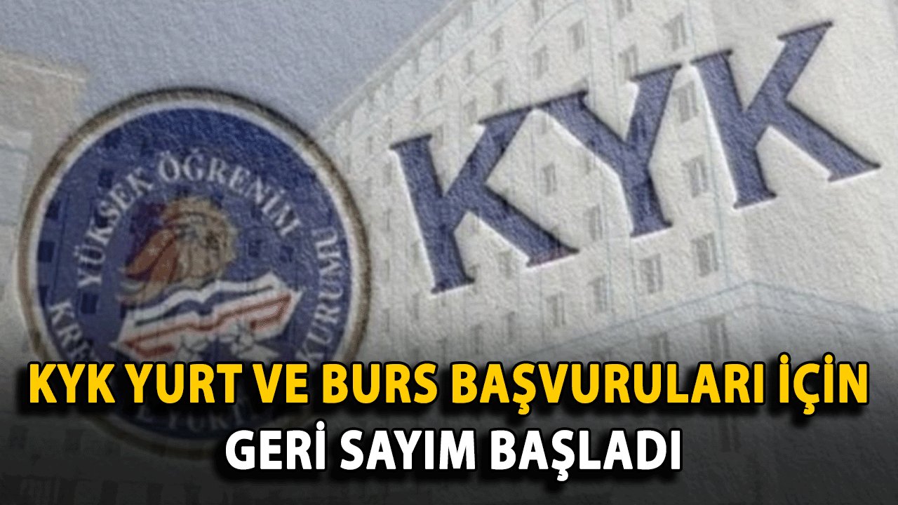 KYK yurt ve burs başvuruları için geri sayım başladı