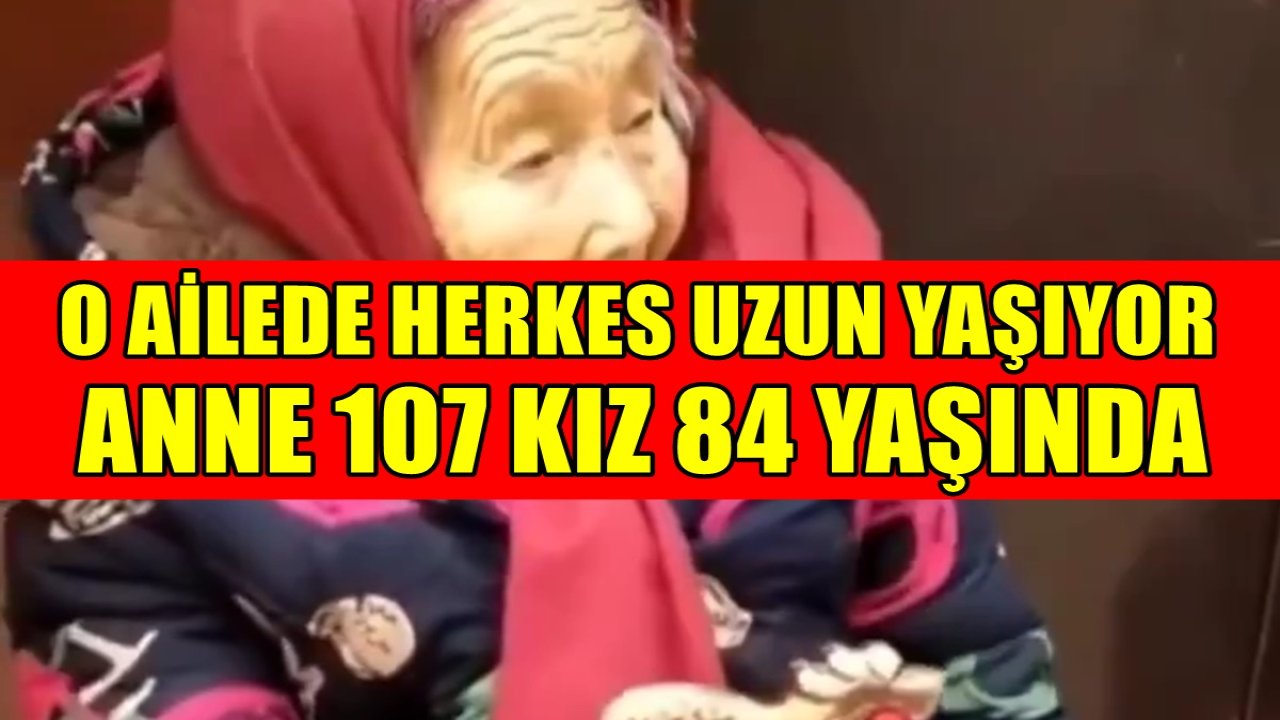 Bu Ailede Herkes Uzun Yaşıyor! Anne 107 Yaşında Kızı ise 84 Yaşına Bastı...