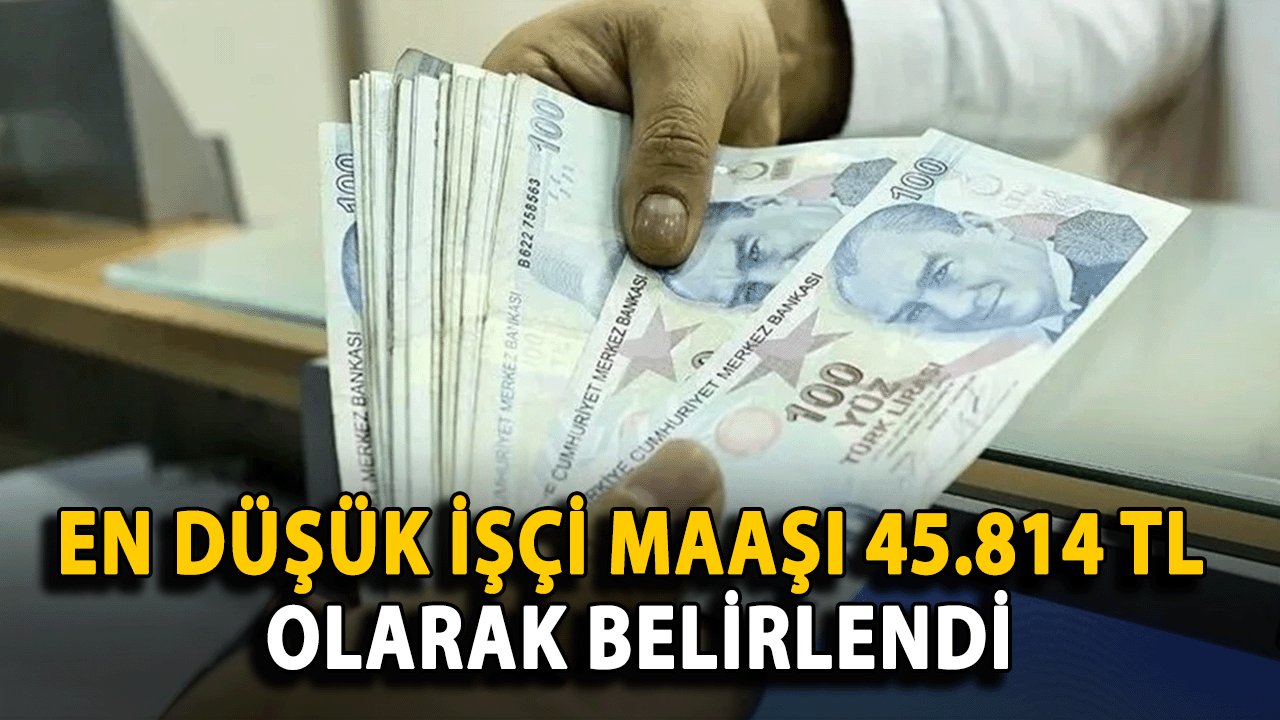 Çalışanlara Rekor Zam: En Düşük İşçi Maaşı 45.814 TL Olarak Belirlendi