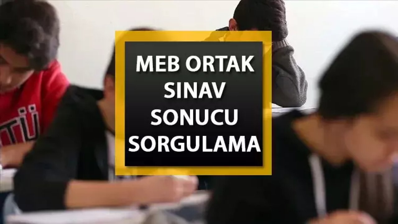 MEB Ortak Sınav Sonuçları Ne Zaman Açıklanacak? 6. ve 10. Sınıf Sonuçları e-Okul Ekranından Öğrenilebilecek