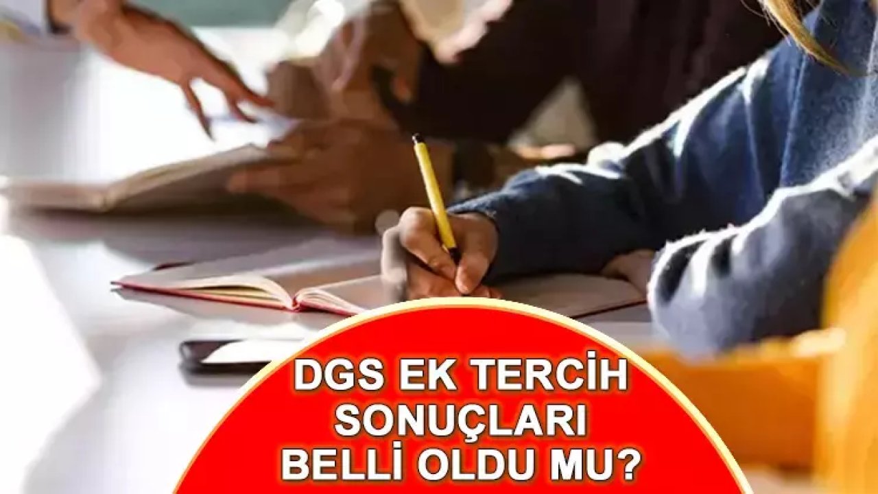 DGS Ek Tercih Sonuçları 2024 Açıklandı || ÖSYM Sonuç Sorgulama Ekranı