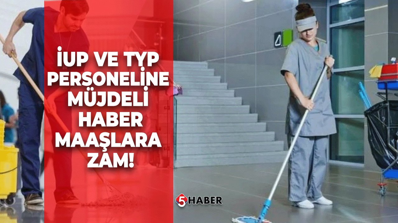 İUP Ve TYP Personeline Müjdeli Haber: Maaşlara Zam!